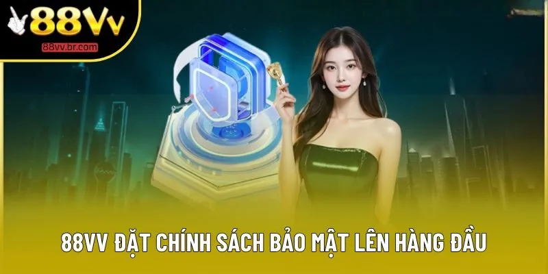 88VV đặt chính sách bảo mật lên hàng đầu
