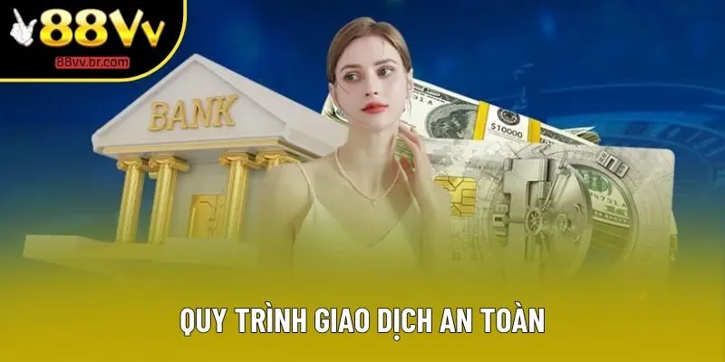 Quy trình giao dịch an toàn